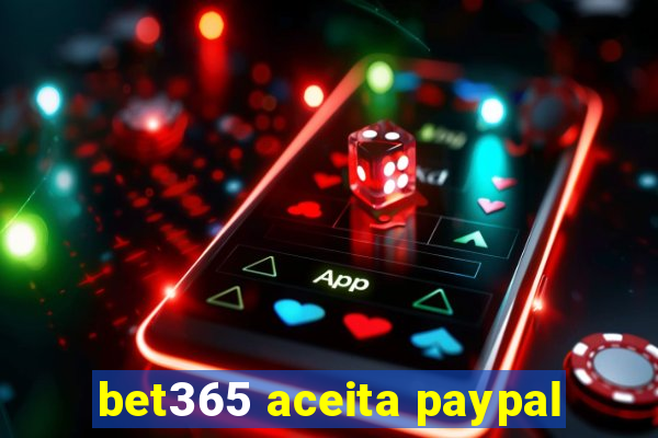bet365 aceita paypal
