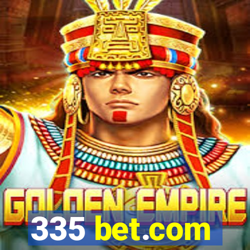 335 bet.com