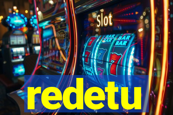 redetu