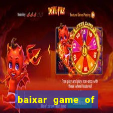 baixar game of thrones drive
