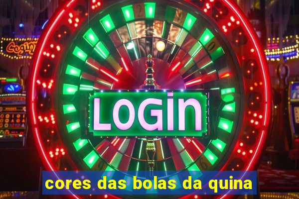 cores das bolas da quina