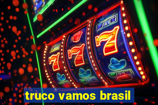 truco vamos brasil