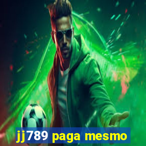 jj789 paga mesmo