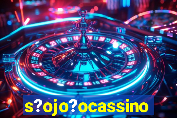 s?ojo?ocassino