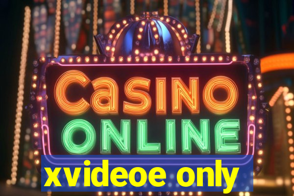 xvideoe only