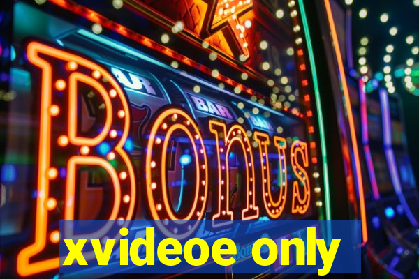 xvideoe only