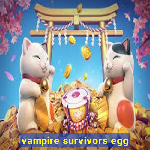 vampire survivors egg