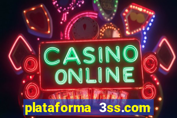 plataforma 3ss.com é confiável