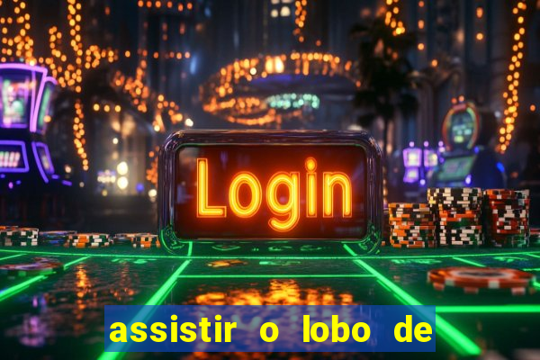 assistir o lobo de wall street