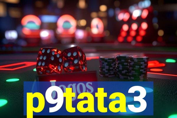 p9tata3