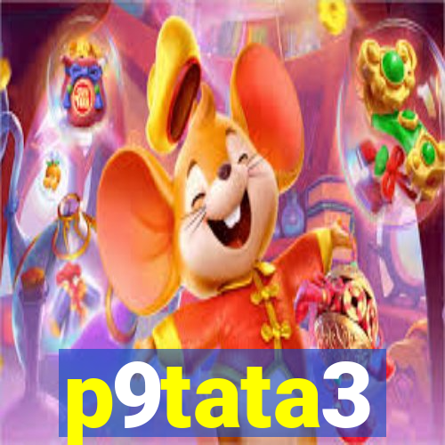 p9tata3