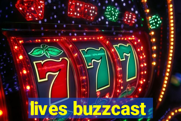 lives buzzcast