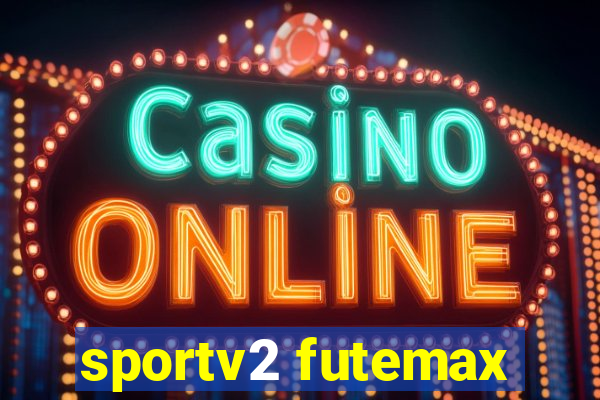 sportv2 futemax