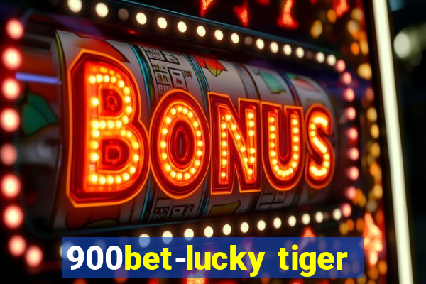 900bet-lucky tiger
