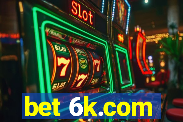 bet 6k.com