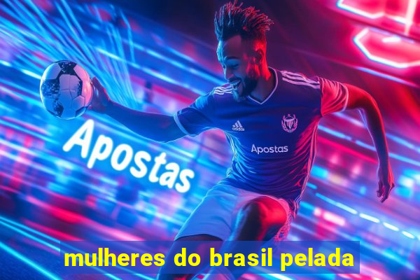 mulheres do brasil pelada