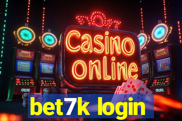 bet7k login