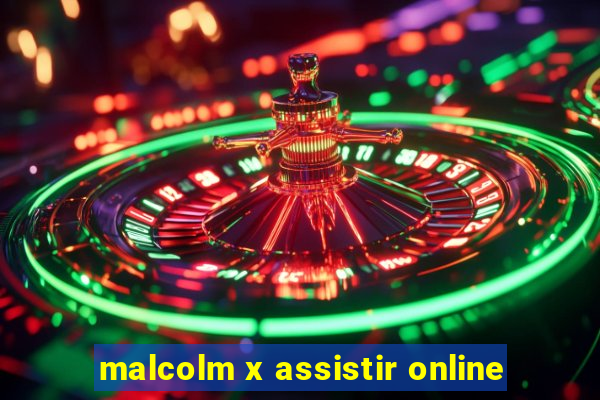 malcolm x assistir online