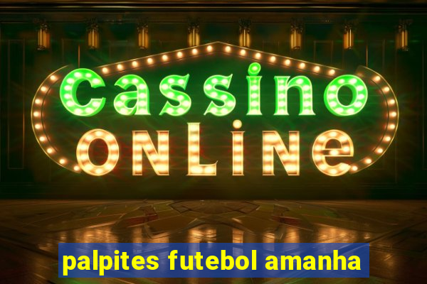 palpites futebol amanha