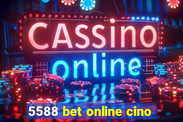 5588 bet online cino