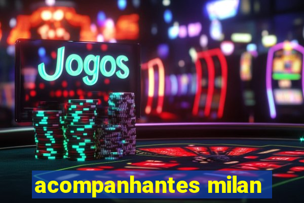 acompanhantes milan