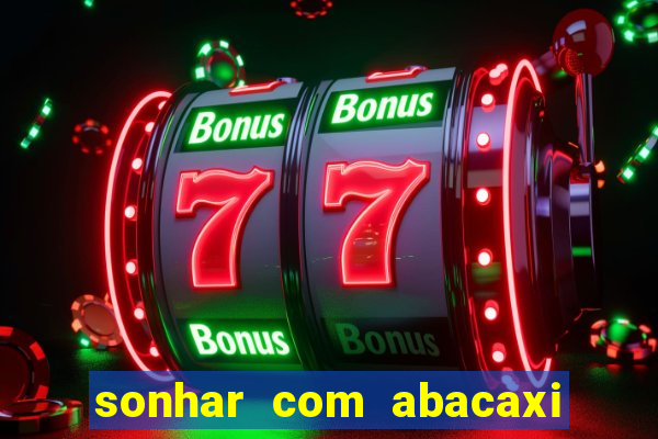 sonhar com abacaxi no jogo do bicho