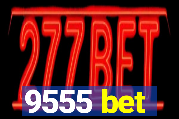 9555 bet