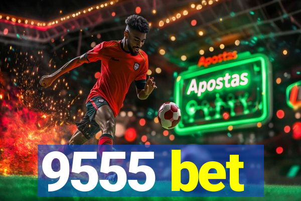 9555 bet