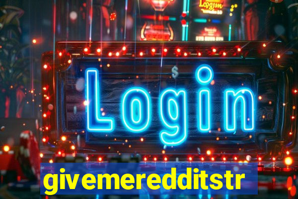 givemeredditstream
