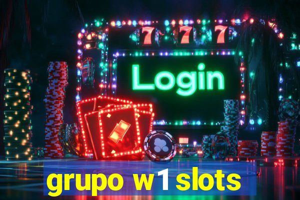grupo w1 slots