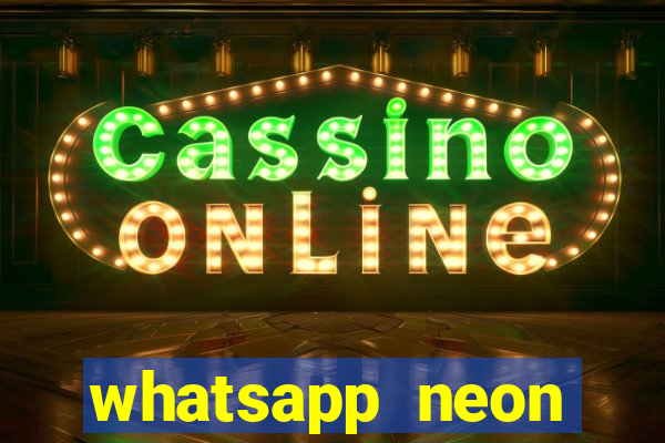 whatsapp neon consiga mais
