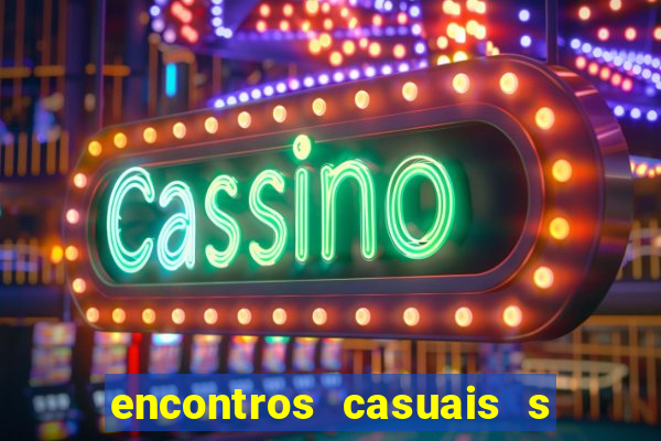 encontros casuais s o paulo