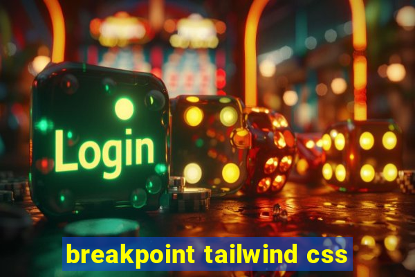 breakpoint tailwind css