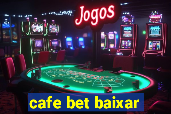 cafe bet baixar