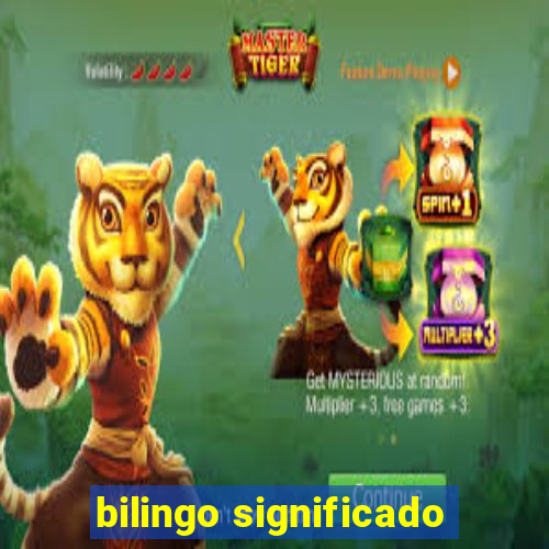 bilingo significado