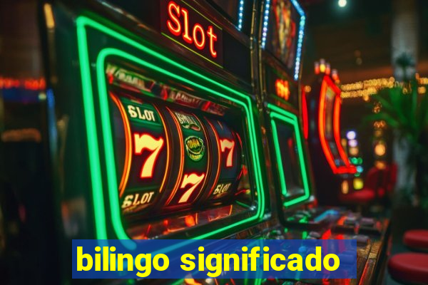 bilingo significado