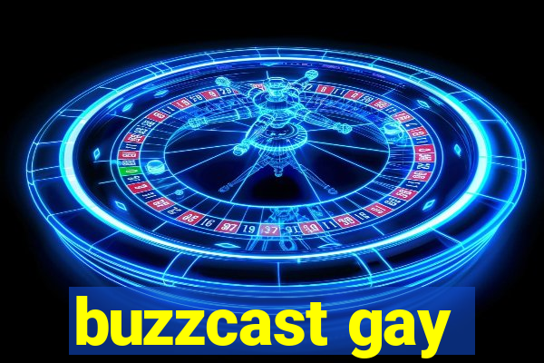 buzzcast gay