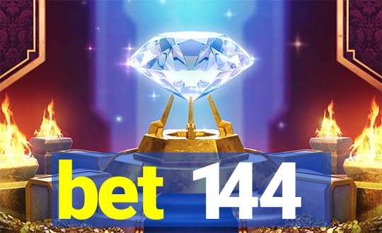 bet 144