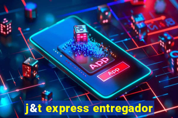 j&t express entregador