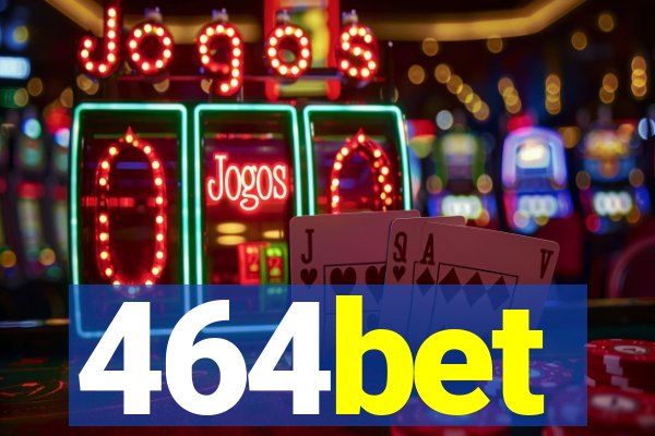 464bet