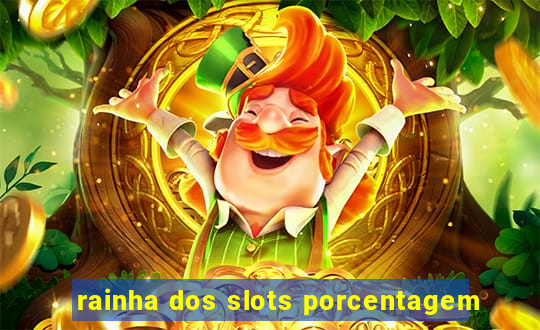 rainha dos slots porcentagem