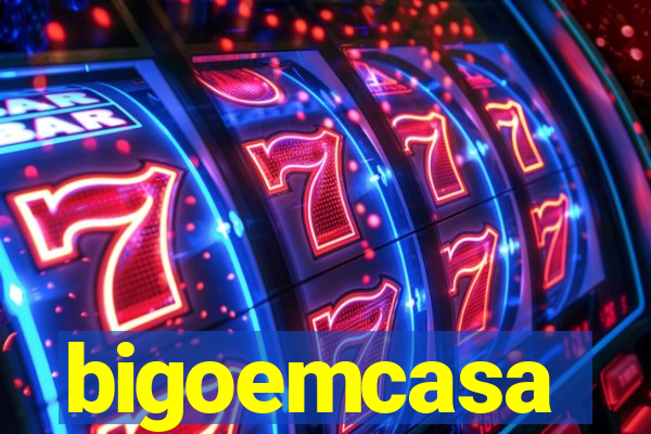 bigoemcasa