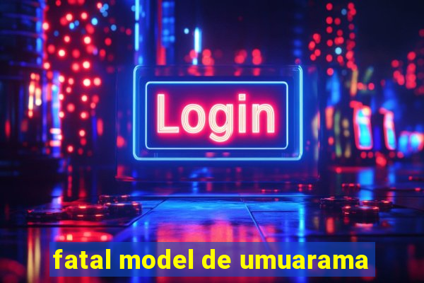 fatal model de umuarama