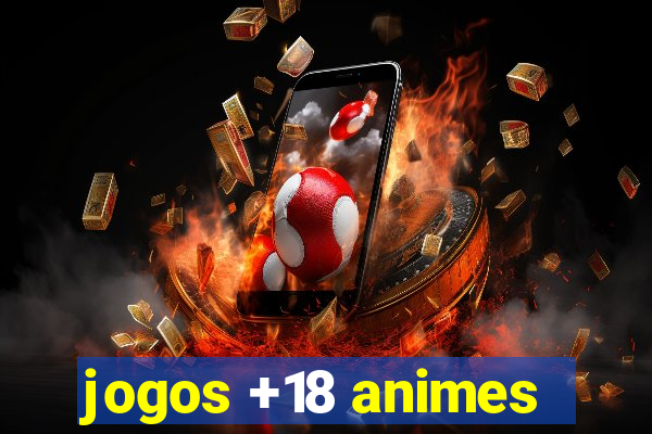 jogos +18 animes