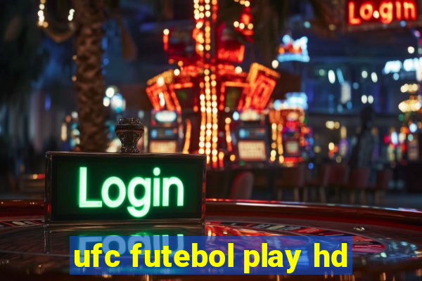 ufc futebol play hd