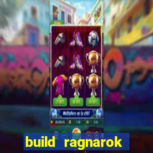 build ragnarok history reborn 1x