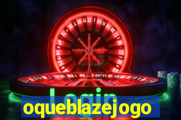 oqueblazejogo
