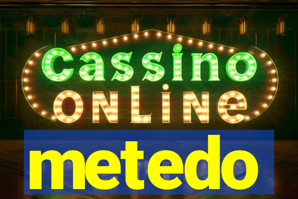 metedo