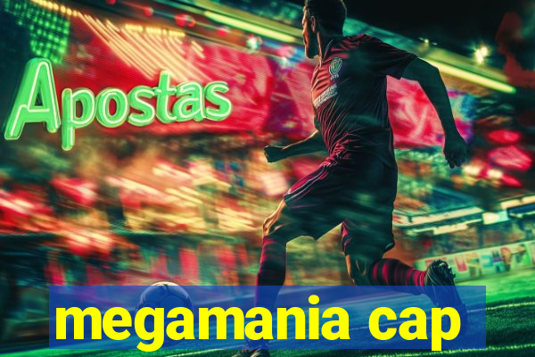 megamania cap