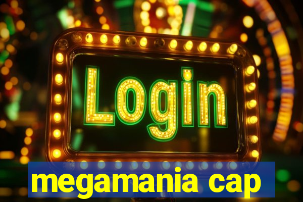megamania cap